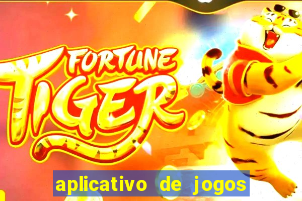 aplicativo de jogos que pagam de verdade